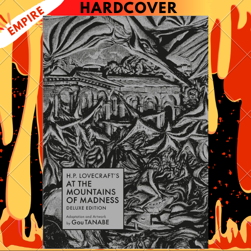 H.P. Lovecraft's At the Mountains of Madness Deluxe Edition by Gou Tanabe