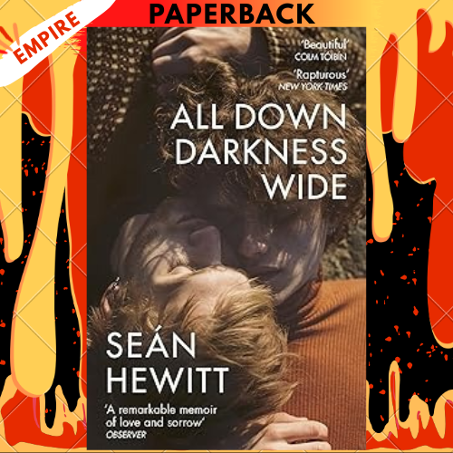 All Down Darkness Wide: A Memoir by Sean Hewitt