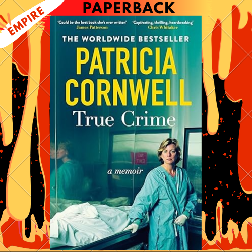 True Crime : A Memoir by Patricia Cornwell