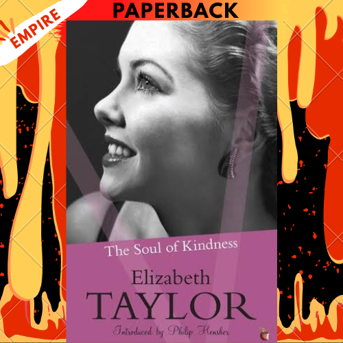 The Soul Of Kindness by Elizabeth Taylor