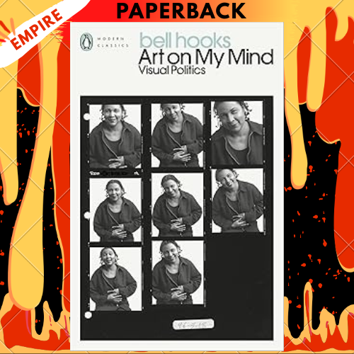 Art on My Mind: Visual Politics - Penguin Modern Classics by bell hooks