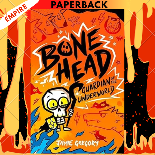 Bone Head: Guardian of the Underworld by Jamie Gregory