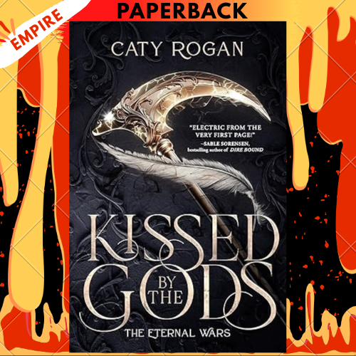 Kissed by the Gods: The epic and addictive Sunday Times bestselling romantasy taking BookTok by storm! by Caty Rogan