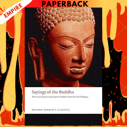 Sayings of the Buddha: New translations from the Pali Nikayas