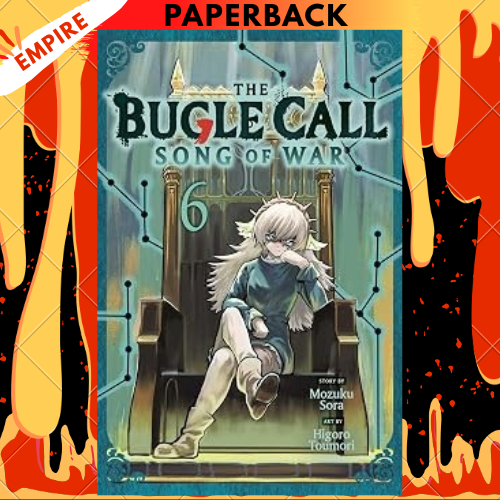The Bugle Call: Song of War, Volume 6 by Mozuku Sora