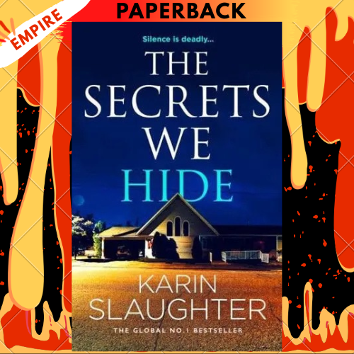 The Secrets We Hide by Karin Slaughter