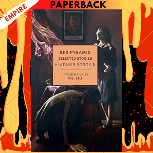 Red Pyramid - New York Review Books by Vladimir Sorokin