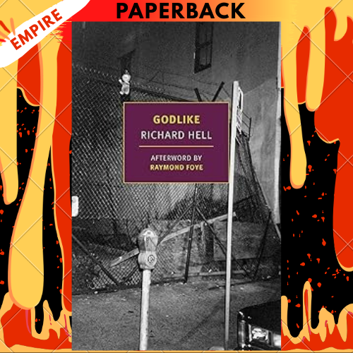 Godlike - New York Review Books by Richard Hell