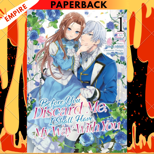 Before You Discard Me, I Shall Have My Way With You (Manga) Vol. 1 by Takako Midori