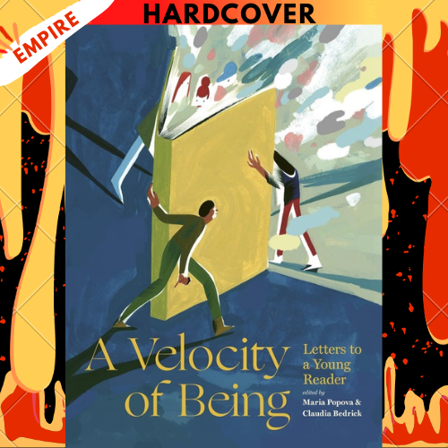 A Velocity of Being: Letters to a Young Reader by Maria Popova, Claudia Zoe Bedrick