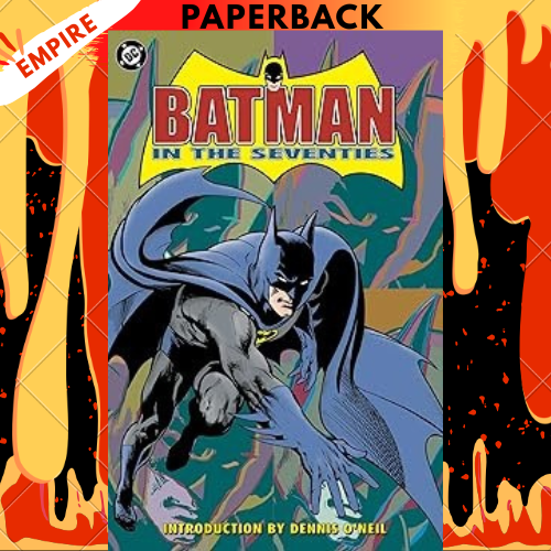 Batman in the Seventies (New Edition) by Dennis O'Neil