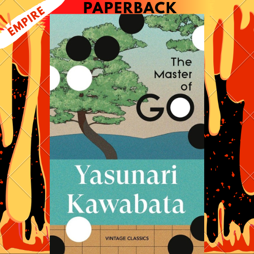 The Master of Go - Vintage Classics by Yasunari Kawabata