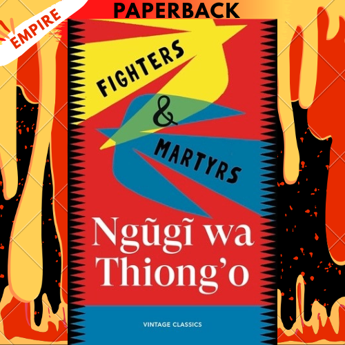 Fighters & Martyrs - Vintage Classics by Ngugi wa Thiong'o