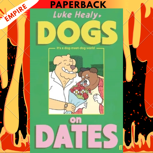 Dogs on Dates by Luke Healy