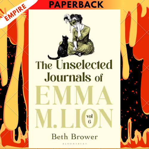 The Unselected Journals of Emma M. Lion, vol. 6 by Beth Brower