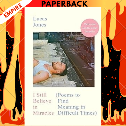 I Still Believe in Miracles: Poems to Find Meaning in Difficult Times by Lucas Jones
