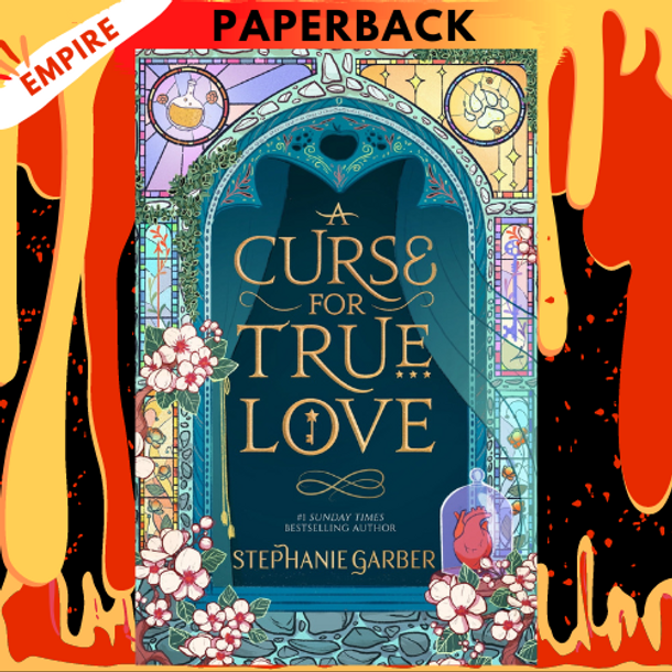 A Curse for True Love (Once Upon a Broken Heart, #3) by Stephanie Garber