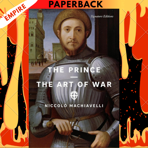 The Prince and The Art of War (Signature Editions) by Niccolo Machiavelli