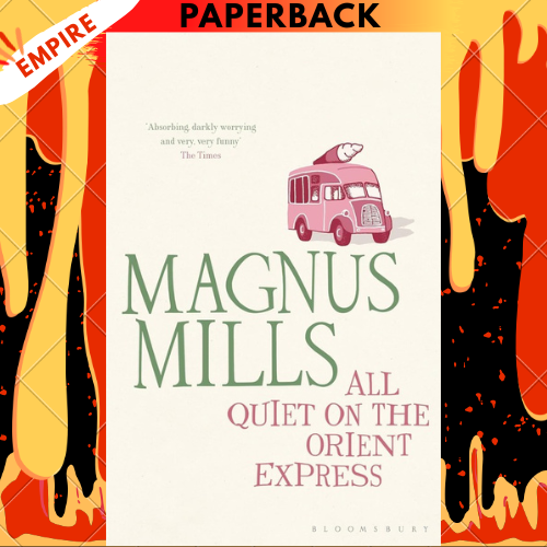 All Quiet on the Orient Express by Magnus Mills