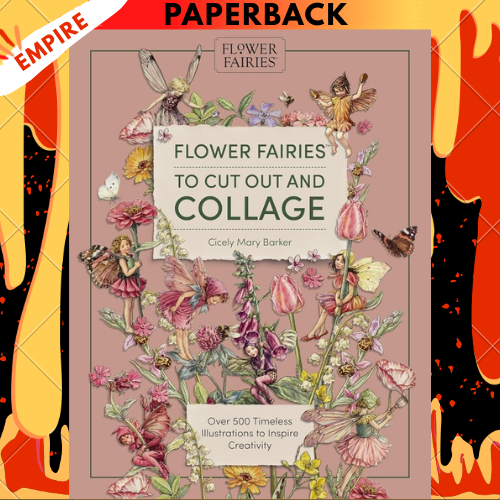 Flower Fairies to Cut out and Collage: Over 500 Timeless Illustrations to Inspire Creativity by David & Charles Publishing
