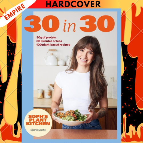 Soph's Plant Kitchen 30 in 30 by Sophie Macfie