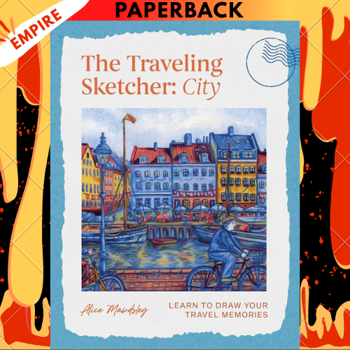 The Traveling Sketcher: City Learn to Draw Your Travel Memories by Alice Mawdsley