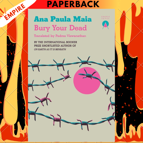 Bury Your Dead by Ana Paula Maia
