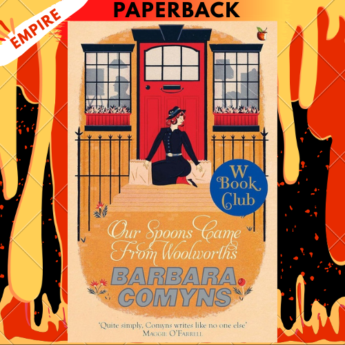 Our Spoons Came From Woolworths: A Virago Modern Classic by Barbara Comyns