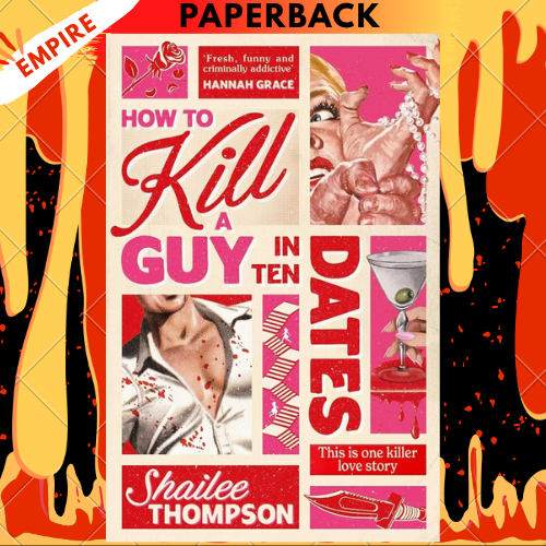 How to Kill a Guy in Ten Dates by Shailee Thompson