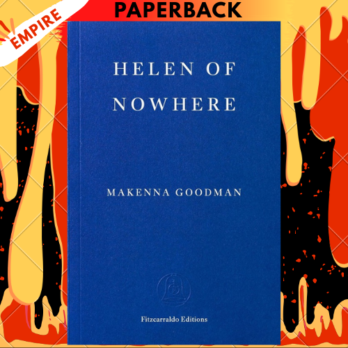 Helen of Nowhere by Makenna Goodman