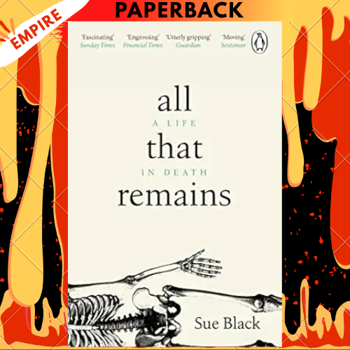 All That Remains by Professor Dame Sue Black