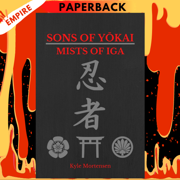 Mists of Iga (Sons of Yokai #1) by Kyle Mortensen