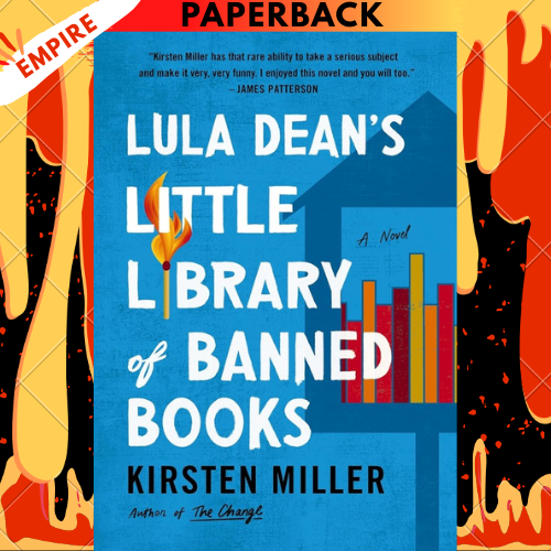 Lula Dean's Little Library of Banned Books: A Novel by Kirsten Miller
