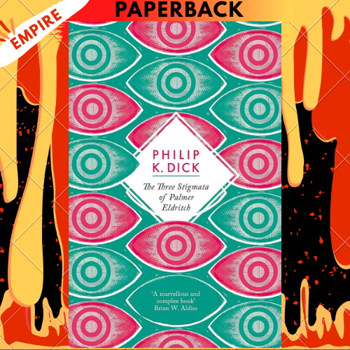 The Three Stigmata of Palmer Eldritch by Philip K Dick