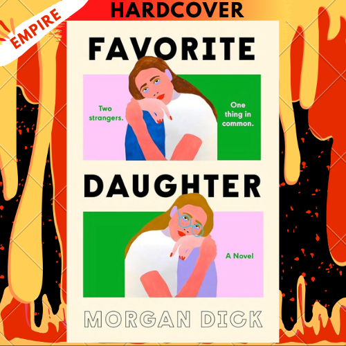 Favorite Daughter: A Novel by Morgan Dick