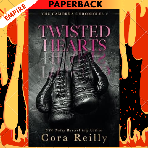 Twisted Hearts (The Camorra Chronicles) by Cora Reilly