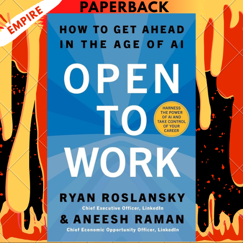 Open to Work: How to Get Ahead in the Age of AI by Ryan Roslansky