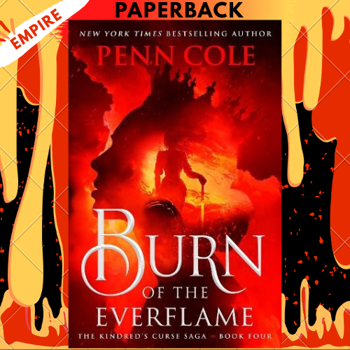 Burn of the Everflame by Penn Cole