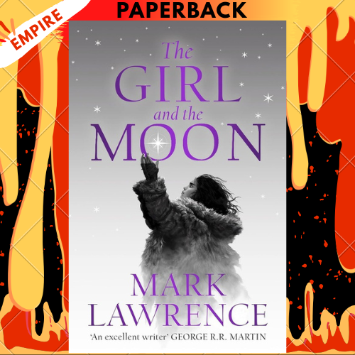 The Girl and the Moon (Book of the Ice #3) by Mark Lawrence