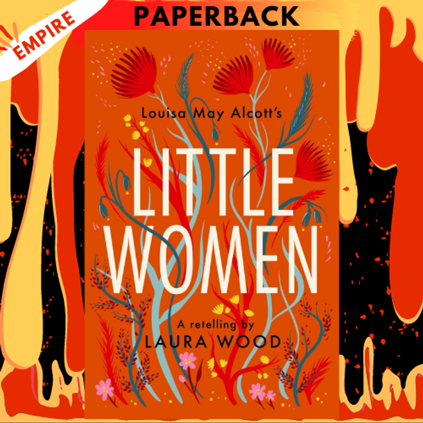 Little Women: A Retelling - Classic Retellings by Laura Wood