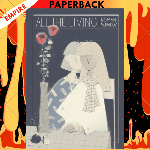 All the Living by Roman Muradov