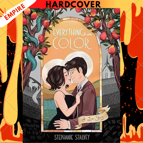 Everything in Color: A Love Story by Stephanie Stalvey