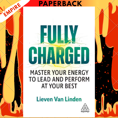 Fully Charged: Master Your Energy to Lead and Perform at Your Best by Lieven Van Linden