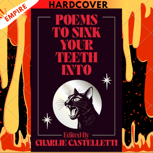 Poems to Sink Your Teeth Into by Charlie Castelletti