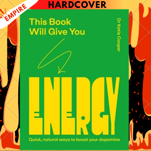 This Book Will Give You Energy: How to Boost Your Dopamine Every Day by Dr Katie Cooper
