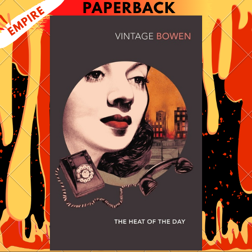 The Heat of the Day by Elizabeth Bowen
