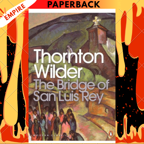 The Bridge of San Luis Rey by Thornton Wilder