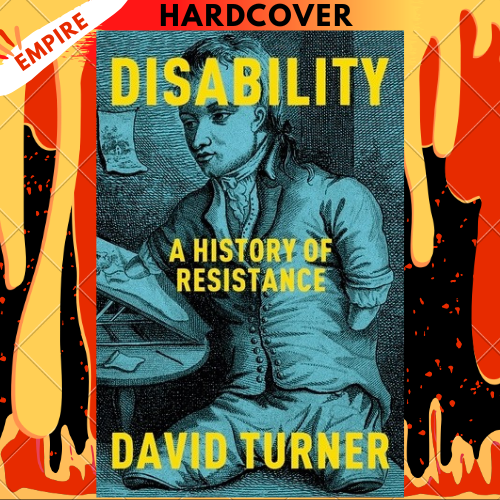 Disability: A History of Resistance by Professor David Turner