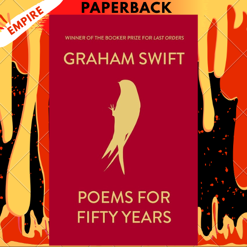Poems for Fifty Years: A Celebration by Graham Swift
