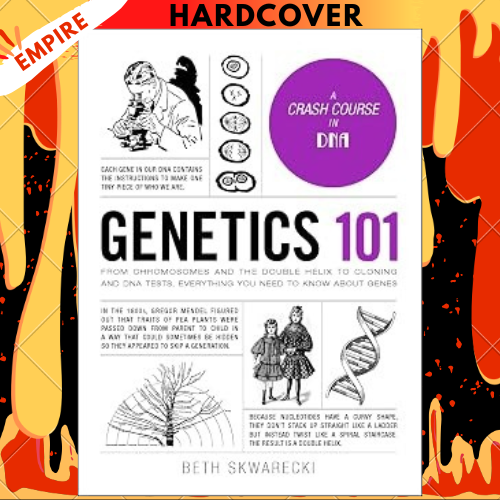 Genetics 101: From Chromosomes and the Double Helix to Cloning and DNA Tests, Everything You Need to Know about Genes (Adams 101 Series) by Beth Skwarecki